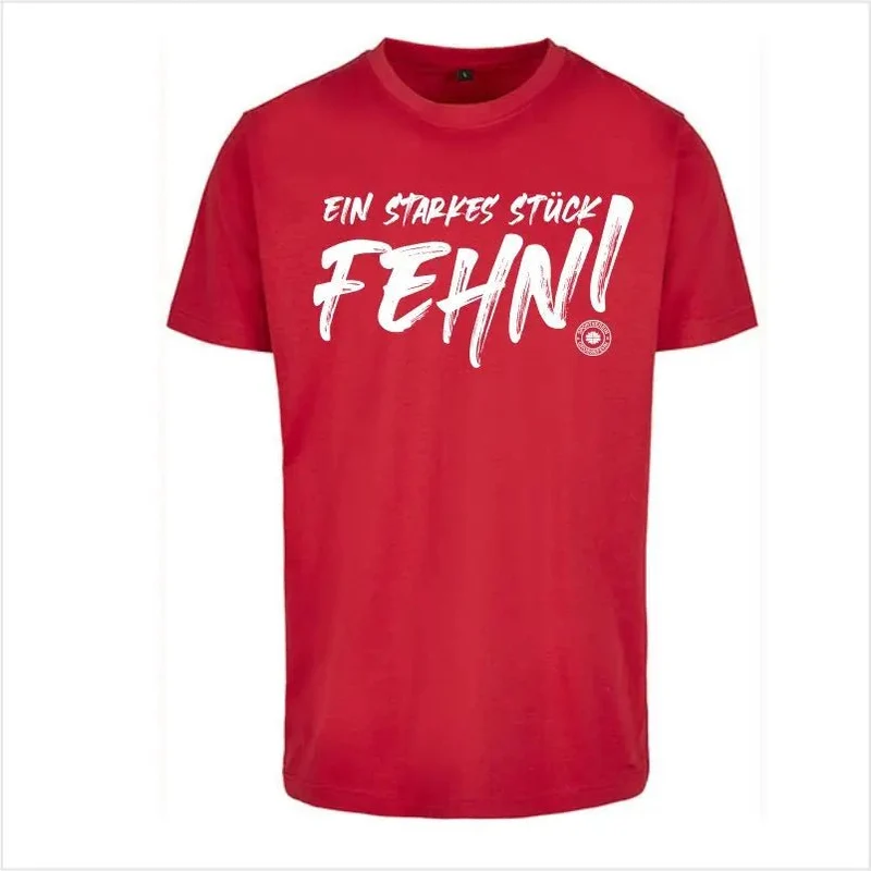 "Ein starkes Stück Fehn!"-T-Shirt